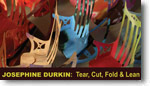Josephine Durkin : Tear, Cut, Fold, Lean